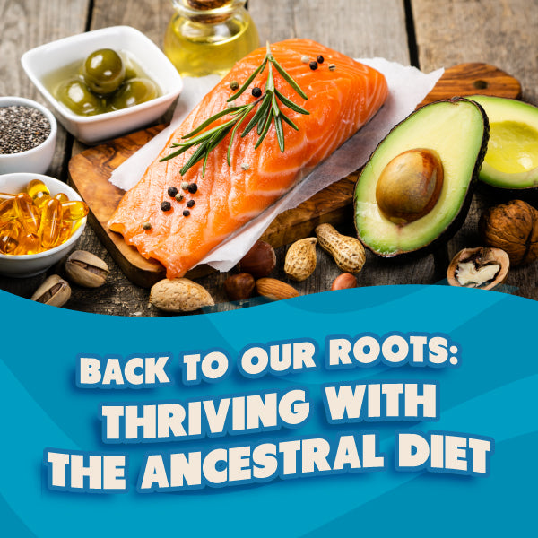 Text reads Thriving with the Ancestral Diet and image features salmon, half of avodado, olives, and nuts
