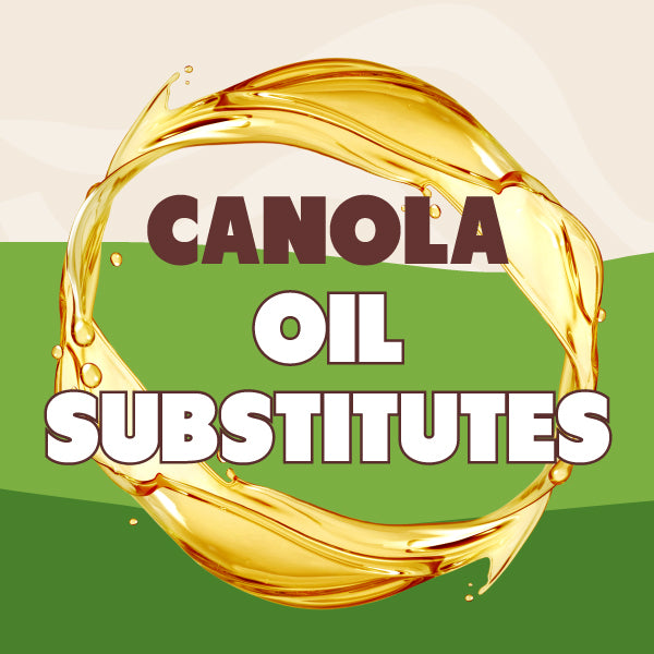 Canola oil substitutes, benefits, taste, smoke point and more