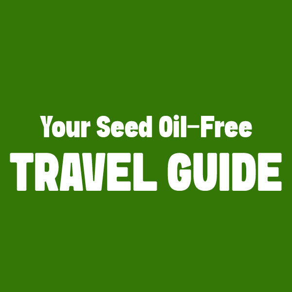 Graphic for Your Seed Oil-Free Travel Guide: No More Airport Snack Regret blog post