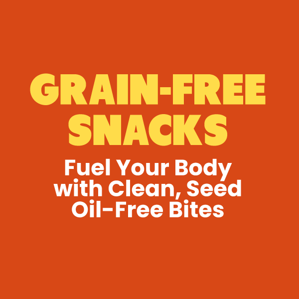 Graphic for The Ultimate Guide to Grain-Free Snacking: Feel Good, Snack Better blog post