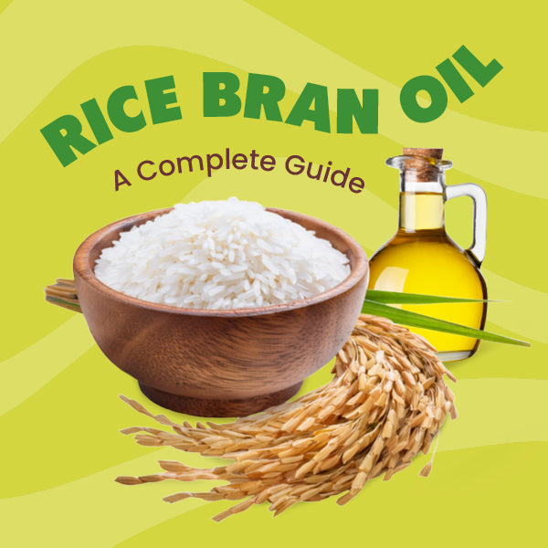 Rice Bran Oil: A Comprehensive Guide