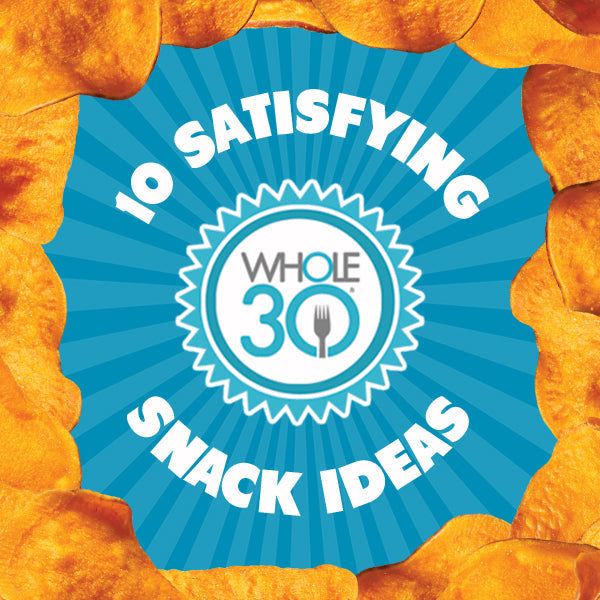 Discover 10 satisfying whole30 snack ideas