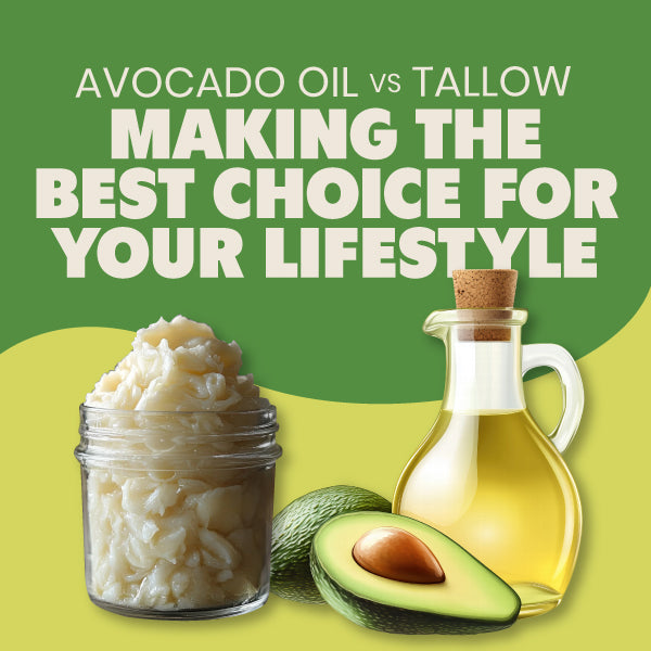 Graphic with text "Avocado oil vs Tallow: Making the Best Choice for Your Lifestyle"
