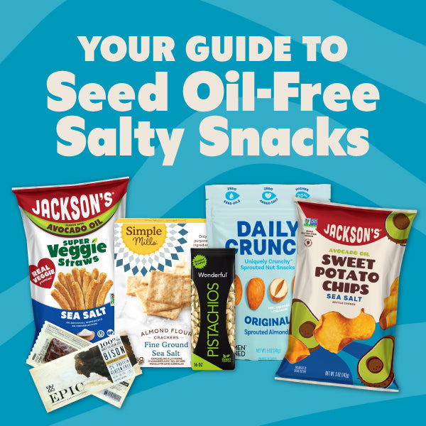 Your Guide to Seed Oil-free Snacks Graphic with several packaged salty snacks including Jackson's