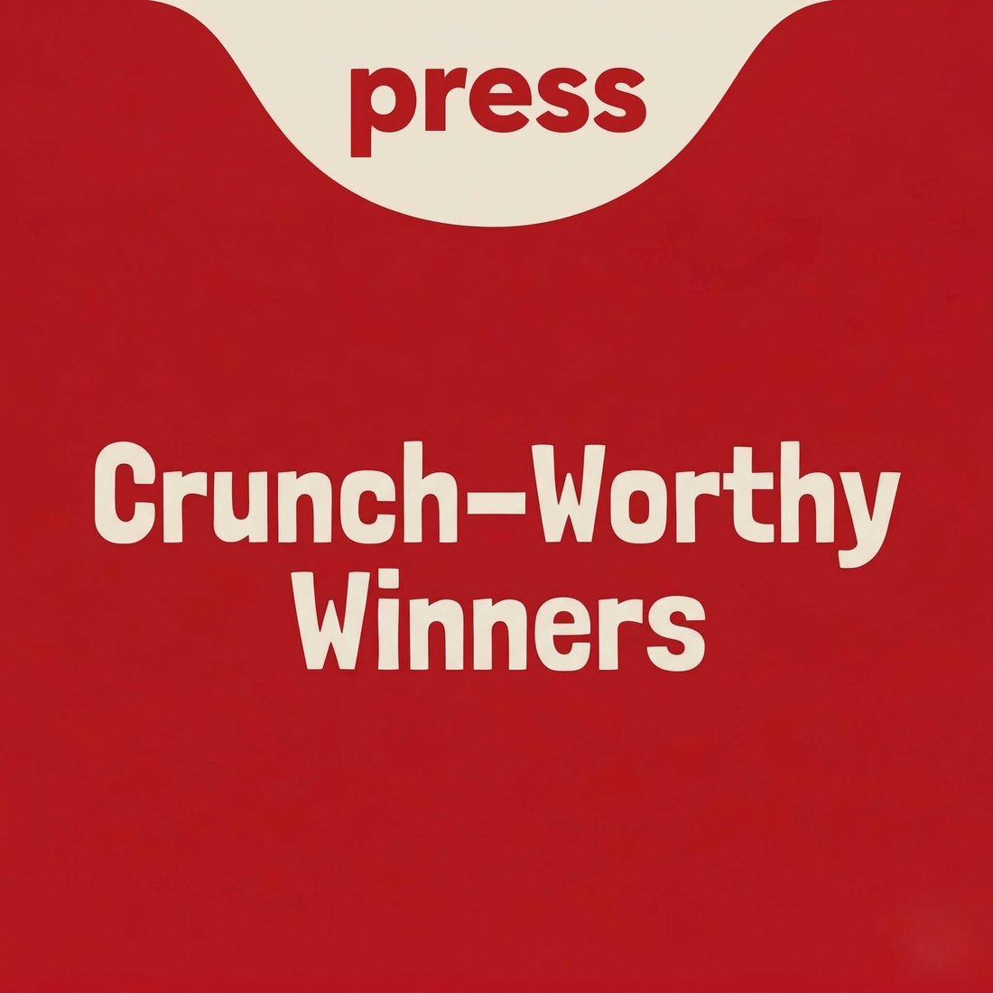 Graphic with text "Crunch-worthy Winners" on red background for press blog