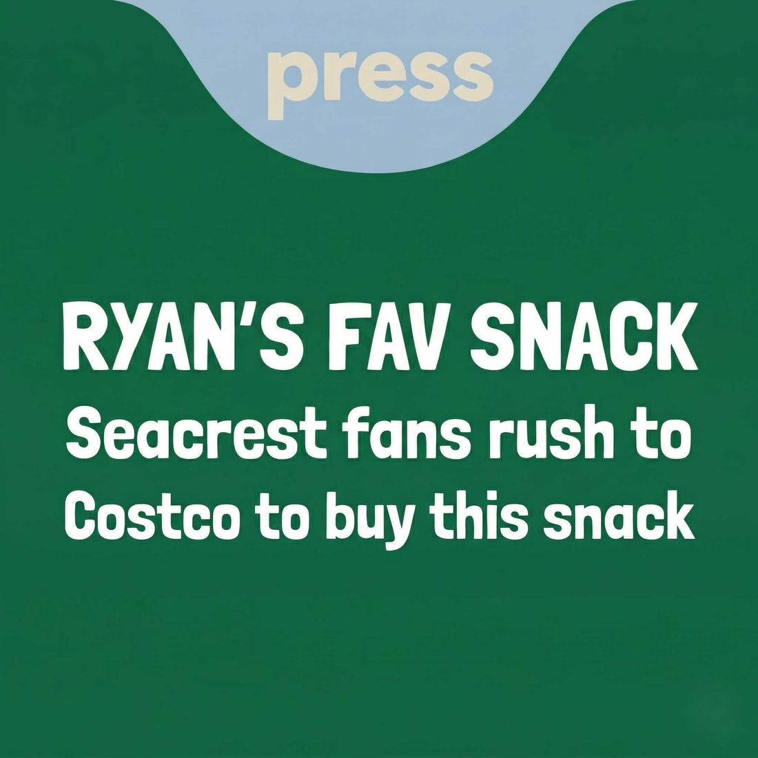 Press blog graphic with text "RYAN'S FAV SNACK Seacrest fans rush to Costco to buy this snack" on Green Background