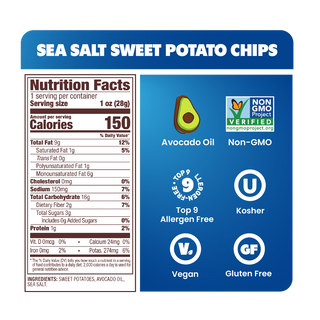 SEA SALT, Nutrition Facts, 1 serving per container, Serving size 1 oz (28g), Amount per serving, Calories 150, Total Fat 9g 12%, Saturated Fat 1g 5%, Trans Fat 0g, Polyunsaturated Fat 1g, Monounsaturated Fat 6g, Cholesterol 0mg 0%, Sodium 150mg 7%, Total Carbohydrate 16g 6%, Dietary Fiber 2g 7%, Total Sugars 3g, Includes 0g Added Sugars 0%, Protein 1g 2%, Vit. D 0mcg 0%, Calcium 24mg 0%, Iron 0mg 2%, Potas. 274mg 6%, INGREDIENTS: SWEET POTATOES, AVOCADO OIL, SEA SALT., Top 9 Allergen-Free, Vegan, Kosher,