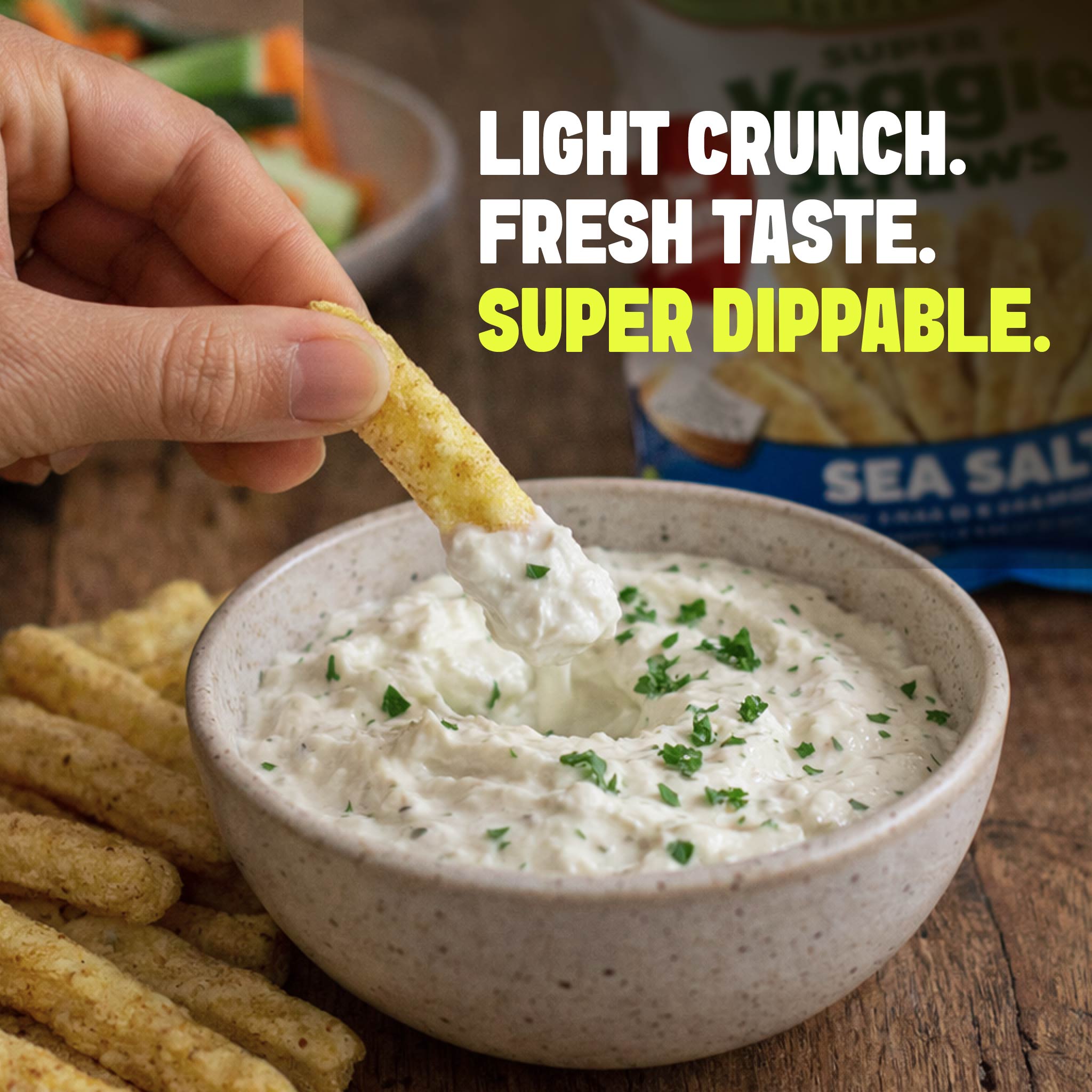 Light Crunch, Fresh Taste, Super Dippable